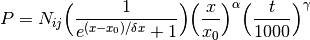 P=N_{ij} \Bigl(\frac{1}{ e^{(x-x_{0})/\delta x}+1 }\Bigr) \Bigl( \frac{x}{x_{0}}\Bigr)^{\alpha} \Bigl( \frac{t}{1000}\Bigr)^{\gamma}