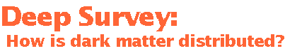 Deep Survey