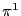 $\pi^{1}$