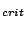 $_{crit}$
