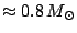 $\approx 0.8\,M_{\odot}$