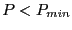 $P < P_{min}$